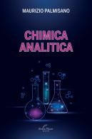 Chimica analitica. Guida allo studio della composizione chimica dei materiali di Maurizio Palmisano edito da Scripta Manent (Morcone)