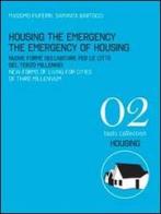 Housing the emergency the emergency of housing. New forms of living for cities of third millennium. Ediz. italiana e inglese di Massimo Faiferri, Samanta Bartocci edito da Listlab