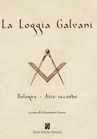 La loggia Galvani. Bologna. Atto secondo edito da Persiani
