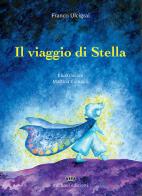Il viaggio di Stella di Franco Ulcigrai edito da Michael Edizioni