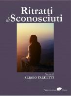 Ritratti di sconosciuti di Sergio Tardetti edito da Bertoni