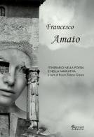 Francesco Amato. Itinerario nella poesia e nella narrativa edito da Ferrari Editore