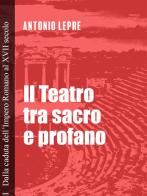 Il teatro tra sacro e profano vol. 1 di Antonio Lepre edito da Passione Educativa