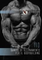 110 schede di allenamento per il bodybuilding di Massimo Rapini edito da Autopubblicato