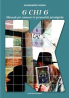 6 chi 6. Manuale per la conoscenza delle personalità psicologiche di Alessandro Norsa edito da StreetLib