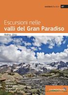 Escursioni nelle valli del Gran Paradiso di Andrea Greci edito da Idea Montagna Edizioni