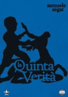 La quinta verità di Samuele Segat edito da Argento Vivo Edizioni