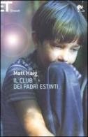 Il club dei padri estinti di Matt Haig edito da Einaudi