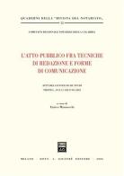 L' atto pubblico fra tecniche di redazione e forme di comunicazione. Atti del Convegno di studi (Tropea, 10-11 giugno 2005) edito da Giuffrè