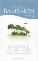 La musica del silenzio di Sergio Bambarén edito da Sperling & Kupfer
