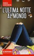 L' ultima notte al mondo di Bianca Marconero edito da Newton Compton Editori