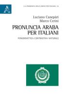 Pronuncia araba per italiani. Fonodidattica contrastiva naturale di Marco Cerini, Luciano Canepari edito da Aracne