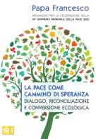 Messaggio per la celebrazione della 53ª Giornata mondiale della pace. La pace come cammino di speranza, dialogo, riconciliazione e conversione ecologica di Francesco (Jorge Mario Bergoglio) edito da Libreria Editrice Vaticana