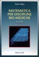 Matematica per discipline bio-mediche. Con CD-ROM di Vinicio Villani edito da McGraw-Hill Companies