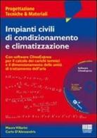 Impianti civili di condizionamento e climatizzazione. Con CD-ROM di Mauro Villarini, Carlo D'Alessandris edito da Maggioli Editore