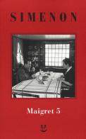 I Maigret: La casa del giudice-Cécilie è morta-Firmato Picpus-Félicie-L'ispettore Cadavere vol.5 di Georges Simenon edito da Adelphi