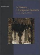 Le colonne e il tempio di Salomone. La storia, la leggenda, la fortuna di Stefania Tuzi edito da Gangemi Editore
