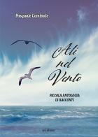 Ali nel vento. Piccola antologia di racconti di Pasquale Cominale edito da Susil Edizioni