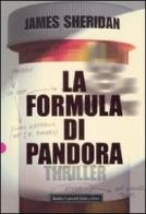 La formula di Pandora di James Sheridan edito da Dalai Editore