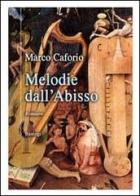 Melodie dall'abisso di Mario Caforio edito da BastogiLibri