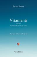 Vitamenti ovvero frammenti di vita in versi 1954-2025 di Pietro Fabris edito da Piazza Editore