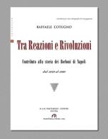 Tra reazioni e rivoluzioni di Raffaele Cotugno edito da FPE-Franco Pancallo Editore