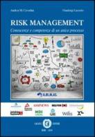 Risk management. Conoscenze e competenze di un unico processo di Andrea M. Cavadini, Gianluigi Lucietto edito da Cacucci