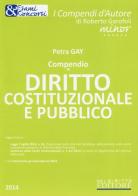 Compendio di dirito costituzionale e pubblico. Con aggiornamento online di Petra Gay edito da Neldiritto Editore