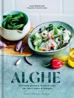 Alghe. 60 ricette golose e ricche di iodio per fare il pieno di energia di Julie Desnoulez edito da Guido Tommasi Editore-Datanova
