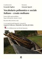 Vocabolario polinomico e sociale italiano-croato molisano. Lessico dello spazio pubblico. Figure dell'autorità, mestieri e lavori. Raccolta della memoria orale edito da Mnamon