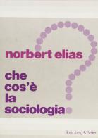 Che cos'è la sociologia? di Norbert Elias edito da Rosenberg & Sellier