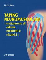 Taping neuromuscolare. Trattamento di edemi, ematomi e cicatrici di David Blow edito da Edi. Ermes