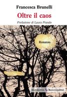 Oltre il caos di Francesca Brunelli edito da Bonaccorso Editore