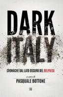 Dark Italy. Cronache dal lato oscuro del belpaese edito da Sette città