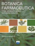 Botanica farmaceutica. Storia, attività ed impieghi delle piante medicinali di Marcello Nicoletti edito da Edises
