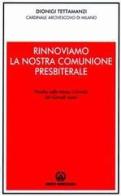 Rinnoviamo la nostra comunione presbiterale. Omelia nella Messa Crismale del Giovedì Santo di Dionigi Tettamanzi edito da Centro Ambrosiano