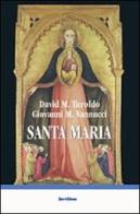 Santa Maria di David Maria Turoldo edito da Servitium Editrice