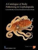 A catalogue of body patterning in Cephalopoda di Luciana Borrelli, Francesca Gherardi, Graziano Fiorito edito da Firenze University Press