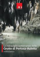 Le meraviglie sotterranee delle Grotte di Pertosa-Auletta di Felice Larocca edito da Fondazione Mida
