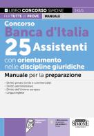 Concorso Banca d'Italia 25 Assistenti con orientamento nelle discipline giuridiche. Manuale per la preparazione. Con espansioni online edito da Edizioni Giuridiche Simone