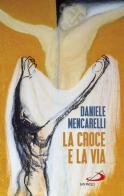 La Croce e la via di Daniele Mencarelli edito da San Paolo Edizioni
