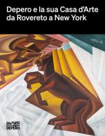 Depero e la sua Casa d'Arte da Rovereto a New York edito da Mart