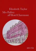 Mrs Palfrey all'hotel Claremont di Elizabeth Taylor edito da Astoria