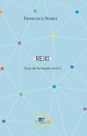Guia de formação de reiki. Nível 3 di Francisco Nunes edito da Europa Edizioni