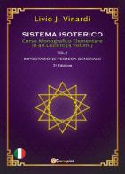Sistema isoterico vol.1 di Livio J. Vinardi edito da Youcanprint