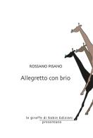 Allegretto con brio di Rossano Pisano edito da Robin Edizioni