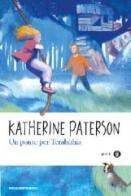 Un ponte per Terabithia di Katherine Paterson edito da Mondadori