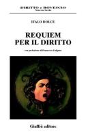 Requiem per il diritto di Italo Dolce edito da Giuffrè