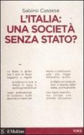 L' Italia: una società senza stato? di Sabino Cassese edito da Il Mulino