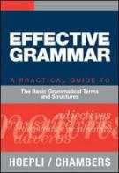 Effective grammar. A practical Guide to the Basic Grammatical Terms and Structures edito da Hoepli